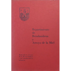 REPARTIMIENTO de Benalmádena y Arroyo de la Miel. Realizado en tiempos de los Reyes Católicos y por mandato de los monarcas.