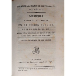 Memoria leída a las Cortes en la sesión pública de 11 de Marzo de 1821 por el Señor Secretario de Estado y del Despacho de la Se