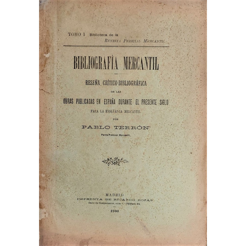 Bibliografía Mercantil. Reseña crítico-bibliográfica delas obras publicadas en España durante el presente siglo para la enseñanz