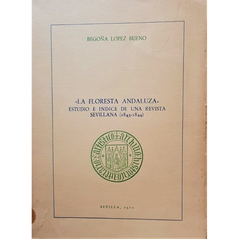 La floresta andaluza, estudio e índice de una revista sevillana (1843-1844).