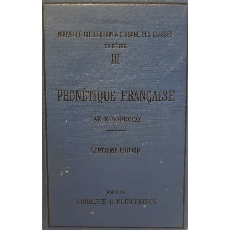 PRÉCIS historique de phonétique française- 7éme édition - nouvelle collection a l'usage des classes - seconde série