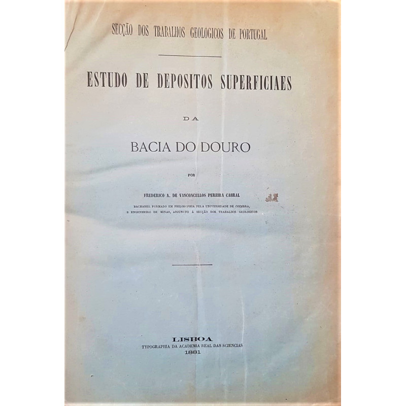 Secçao dos trabalhos geologicos de Portugal. Estudo de depositos superficiaes da Bacia do Douro.