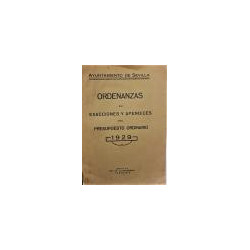 Ayuntamiento de Sevilla. Ordenanzas de exacciones y apéndices del presupuesto ordinario 1929.