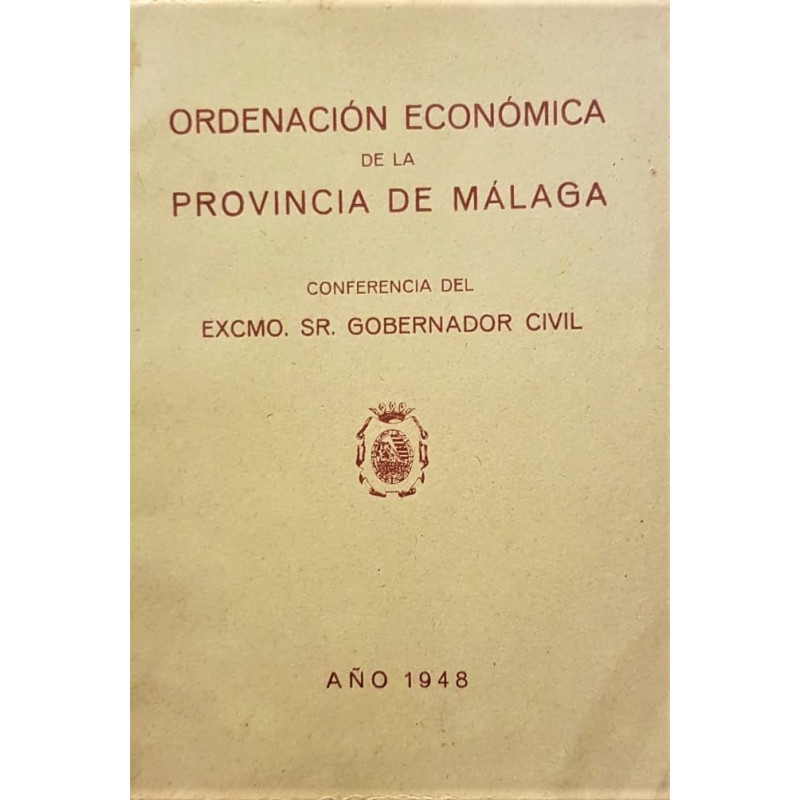 ORDENACIÓN económica de la provincia de Málaga 1948.