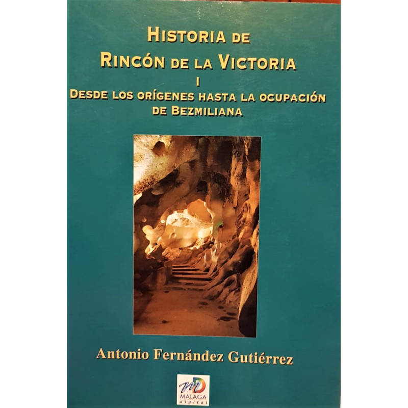 Historia de Rincón de la Victoria I. Desde los orígenes hasta la ocupación de Bezmiliana.