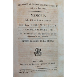 Memoria leída a las Cortes en la sesión pública de 10 de Marzo de 1821 por el  encargado del despacho de la Secretaría de Guerra