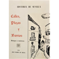 Historia de Sevilla. Calles, Plazas y Barrios.