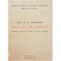 GUÍA de la exposición Oriente-Occidente. (Primitivas relaciones de España con Asia y Oceanía).