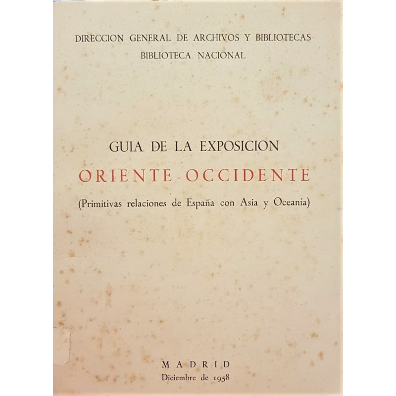 GUÍA de la exposición Oriente-Occidente. (Primitivas relaciones de España con Asia y Oceanía).