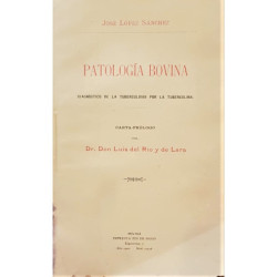 Patología bovina. Diagnóstico de la tuberculosis por la tuberculina. Carta prólogo de Don Luis del Río y de Lara.