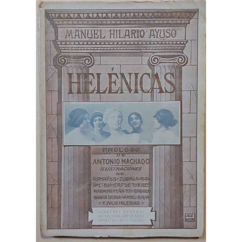 Helénicas. Prólogo de Antonio Machado. Ilustraciones de Romaydis, Zuloaga, Rusiñol, Romero de Torres, Meximino Peña, Tito, Bagar