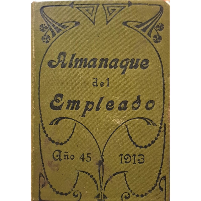 ALMANAQUE del empleado para el año de 1913. Director-propietario Restituto Estirado.