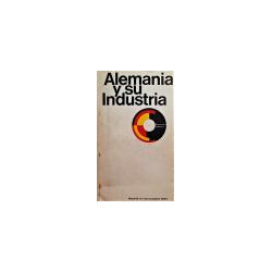 ALEMANIA y su industria. Exposición industrial. Madrid, 14-25 octubre 1966.