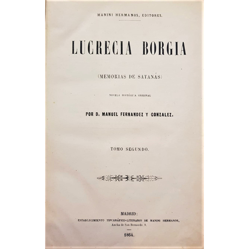 Lucrecia Borgia. (Memorias de Satanás). Novela histórica original. Tomo dos.