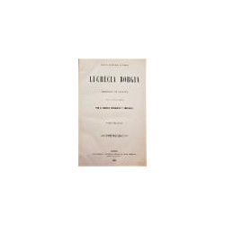 Lucrecia Borgia. (Memorias de Satanás). Novela histórica original. Tomo dos.