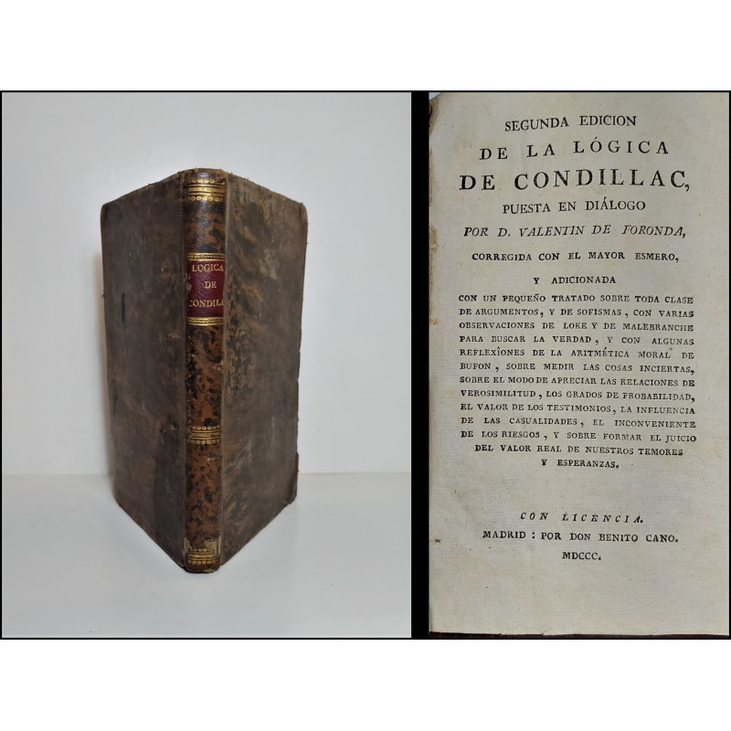 Segunda edición de la Lógica de Condillac, puesta en diálogo por D. Valentín de Foronda, corregida con el mayor esmero, y adicio