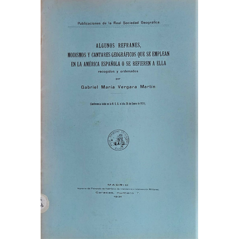 Algunos refranes, modismos y cantares geográficos que se emplean en la América Española o se refieren a ella.