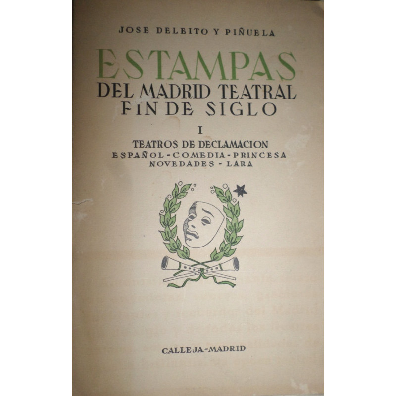 Estampas del Madrid Teatral fin de siglo. I. Teatros de declamación. Español. Comedia. Princesa. Novedades. Lara.