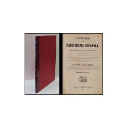 Compendio de Paleografía Española, o escuela de leer todas las letras que se han usado en España desde los tiempos más remotos h