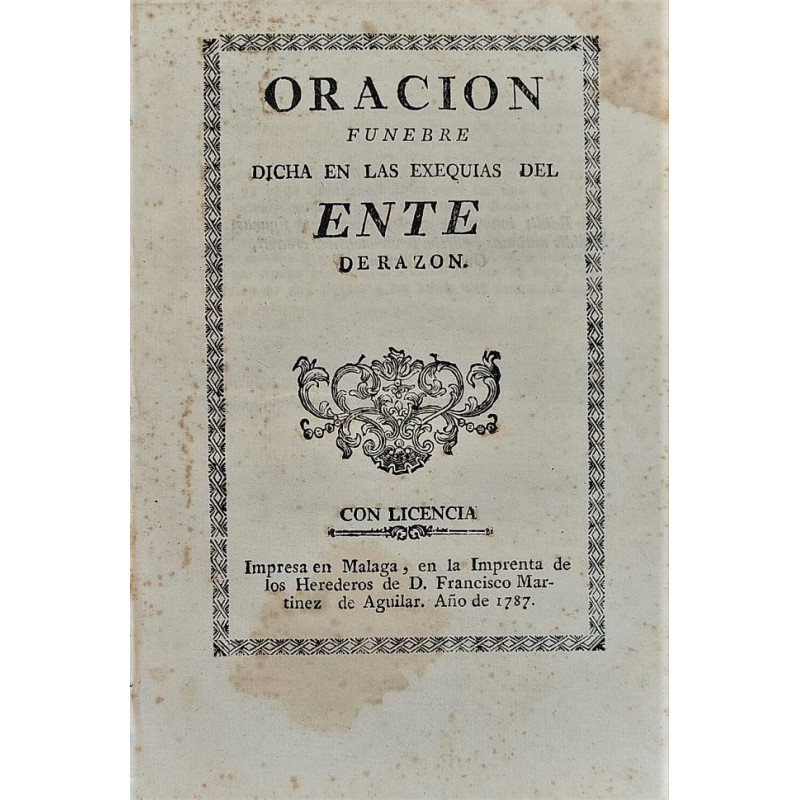 ORACIÓN fúnebre dicha en las exequias del Ente de la Razón.