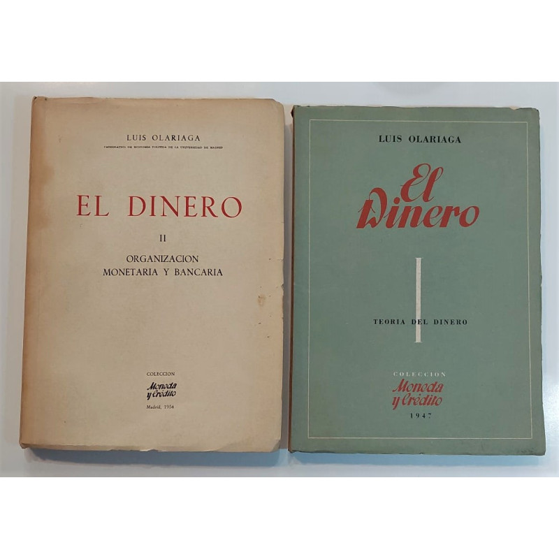 El Dinero. I: Teoría del Dinero. II: Organización monetaria y bancaria.