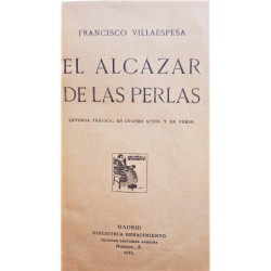 El Alcázar de las perlas. Leyenda trágica, en cuatro actos y en verso.