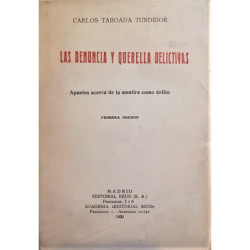 Las denuncia y querella delictivas. Apuntes acerca de la mentira como delito. 1ª edición.