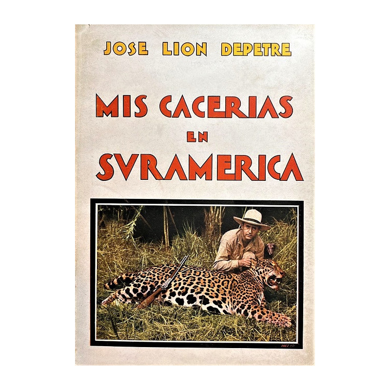 Mis cacerías en Suramerica.