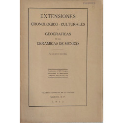 Extensiones cronológico-culturales y geográficas de las Cerámicas de México.