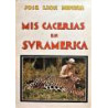 Mis cacerías en Suramerica.