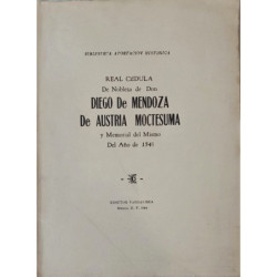 REAL Cédula de Nobleza de Don Diego de Mendoza De Austria Moctesuma y Memorial del Mismo del Año de 1541.