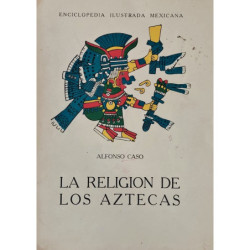 La religión de los Aztecas.