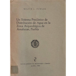 Un Sistema Preclásico de Distribución de Agua en la Zona Arqueológica de Amalucan, Puebla.