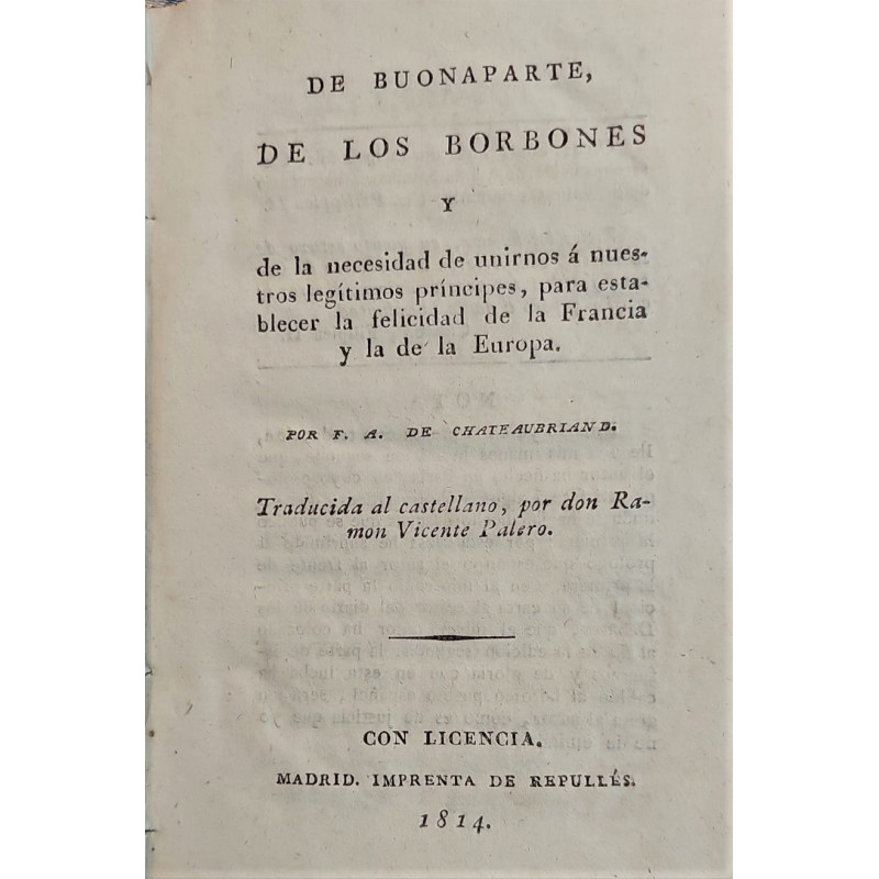 De Buonaparte, de los Borbones y de la necesidad de unirnos a nuestros legítimos príncipes, para establecer la felicidad de la F