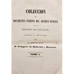 Colección de Documentos Inéditos del Archivo General de la Corona de Aragón. Tomos del I al VI.