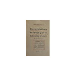 Electos de la Guerra en la vida y en las relaciones privadas. (Estudios Jurídicos-Prácticos).