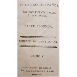 Theatro Hespañol. Parte segunda. Comedias de capa y espada. Tomo V.