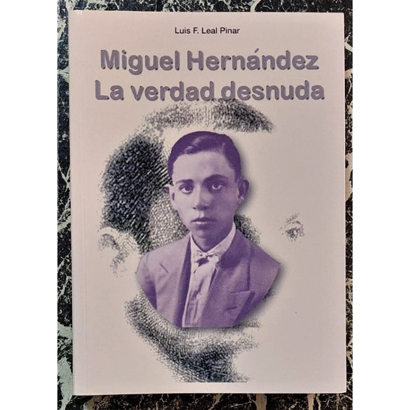 Miguel Hernández. La verdad desnuda.