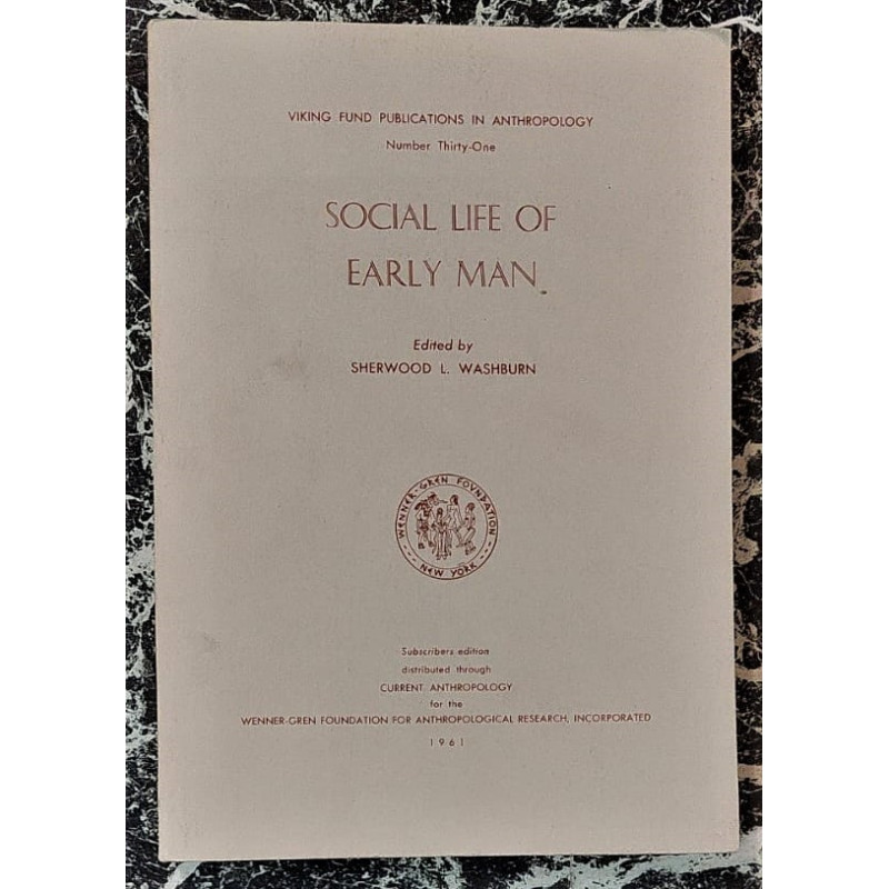 SOCIAL Life of Early Man. Edited by Sherwood L. Washburn.