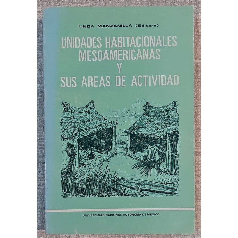 Unidades habitacionales mesoamericanas y sus áreas de actividad.