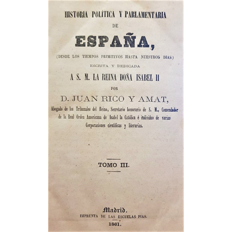 Historia política y parlamentaria de España, (desde los tiempos primitivos hasta nuestros días). Tomo 3.