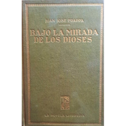 Bajo la mirada de los dioses. Novela.