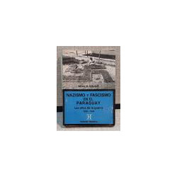 Nazismo y fascismo en el Paraguay. Los años de la guerra. Gobiernos de José Félix Estifarribia e Higinio Morínigo. 1939-1945.