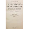 La decadencia de Occidente. Bosquejo de una morfología de la historia universal. Volúmenes I y II.